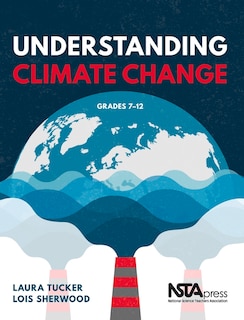 Front cover_Understanding Climate Change, Grades 7-12