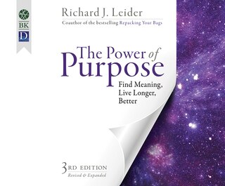 The Power Of Purpose: Find Meaning, Live Longer, Better