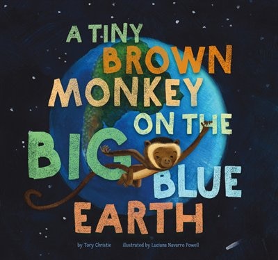 Couverture_A Tiny Brown Monkey On The Big Blue Earth