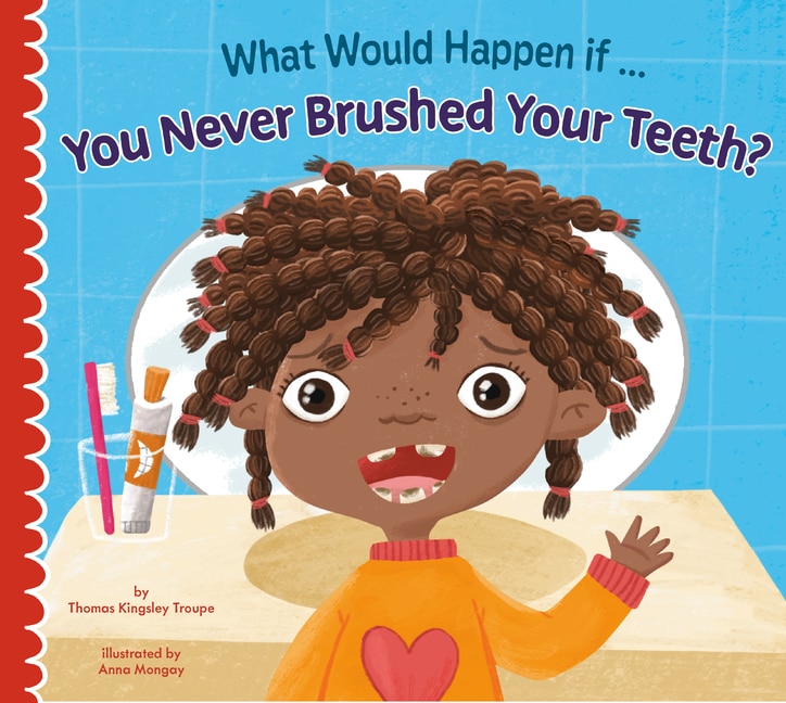 Couverture_What Would Happen if You Never Brushed Your Teeth?