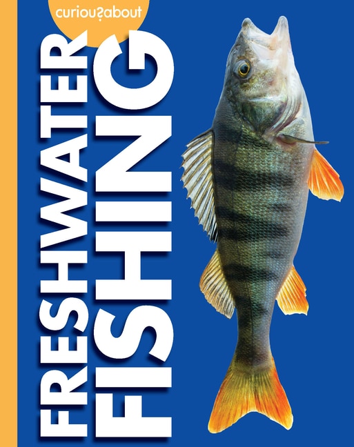 Front cover_Curious about Freshwater Fishing