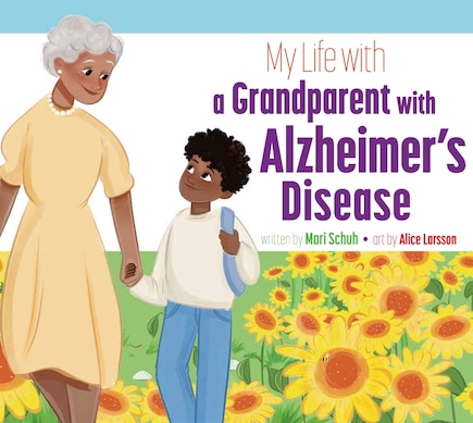 My Life with a Grandparent with Alzheimer's Disease