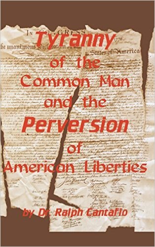 Front cover_Tyranny Of The Common Man And The Perversion Of American Liberties