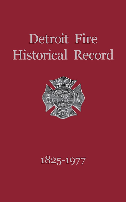Front cover_Detroit Fire Historical Record 1825-1977