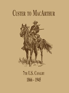 Couverture_From Custer To Macarthur: The 7th U.s. Cavalry (1866-1945)