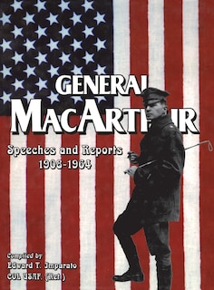 Couverture_General Macarthur Speeches And Reports 1908-1964