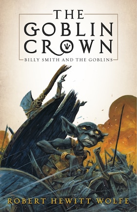 The Goblin Crown: Billy Smith And The Goblins, Book 1