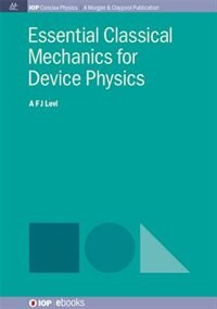 Front cover_Essential Classical Mechanics for Device Physics