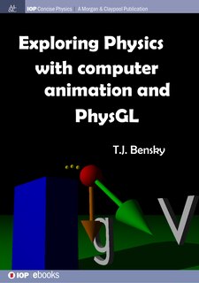 Front cover_Exploring physics with computer animation and PhysGL