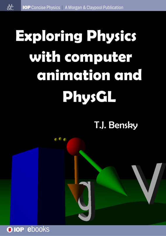 Front cover_Exploring physics with computer animation and PhysGL
