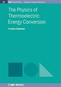Front cover_The Physics of Thermoelectric Energy Conversion
