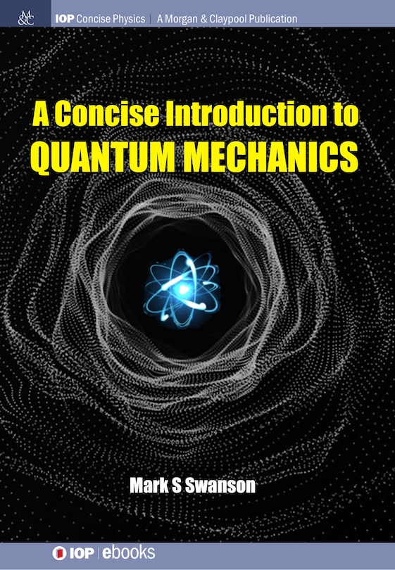 Front cover_A Concise Introduction to Quantum Mechanics