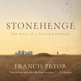 Stonehenge: The Story Of A Sacred Landscape