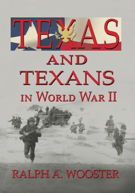 Front cover_Texas and Texans in World War II