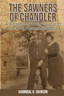 The Sawners of Chandler: A Pioneering Power Couple in Pre-Civil Rights Oklahoma