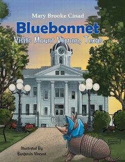 Front cover_Bluebonnet Visits Mount Vernon, Texas