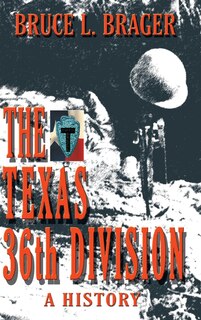 The Texas 36th Division: A History