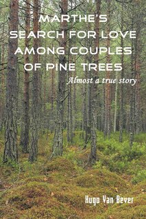 Couverture_Marthe's Search for Love Among Couples of Pine Trees. Almost a true story