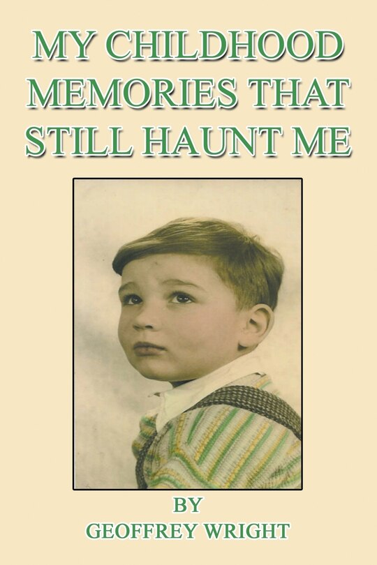 Front cover_My Childhood Memories That Still Haunt Me