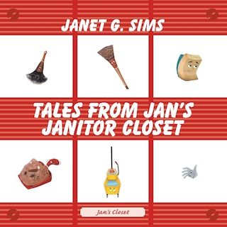 Front cover_Tales from Jan's Janitor Closet