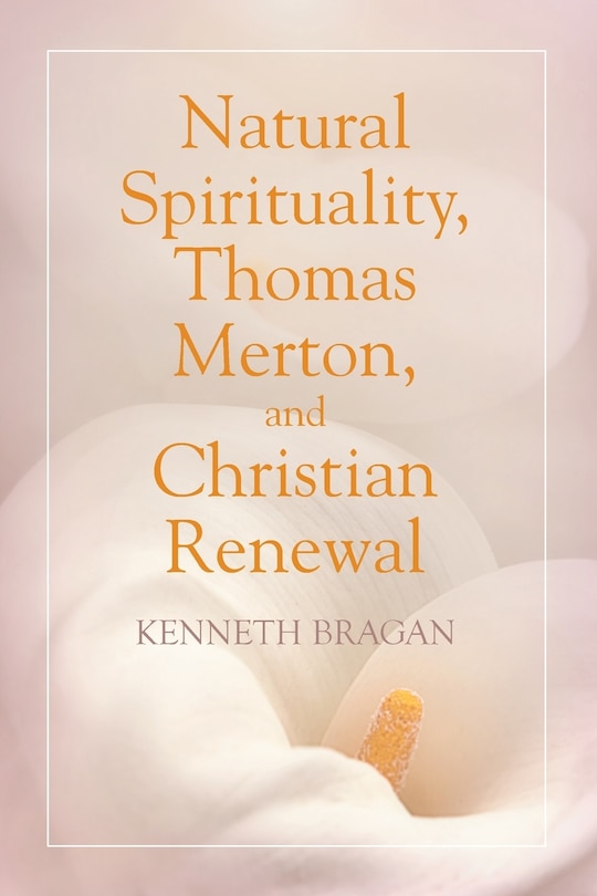 Couverture_Natural Spirituality, Thomas Merton, and Christian Renewal
