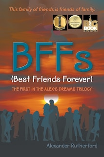 BFFs (Best Friends Forever): The First in the Alex's Dreams Trilogy