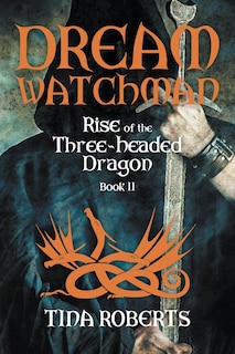 Dream Watchman: Rise of the Three-Headed Dragon; Book II