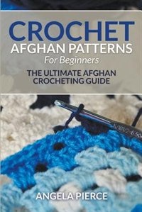 Front cover_Crochet Afghan Patterns For Beginners