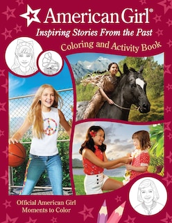 American Girl: Inspiring Stories from the Past: (Coloring and Activity, Official Coloring Book, American Girl Gifts for Girls Aged 8+)