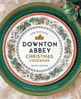 Official Downton Abbey Christmas Cookbook by Regula Ysewijn