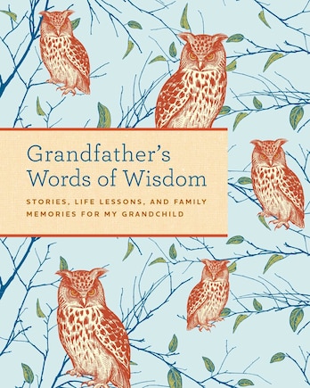 Grandfather's Words of Wisdom Journal: | Keepsake | Grandfathers Gift For Grandchild | Grandfather and Grandson | A Keepsake Journal of Ad