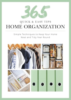 Front cover_365 Quick & Easy Tips: Home Organization