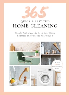 Front cover_365 Quick & Easy Tips: Home Cleaning