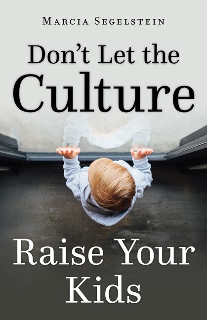 Front cover_Don't Let the Culture Raise Your Kids