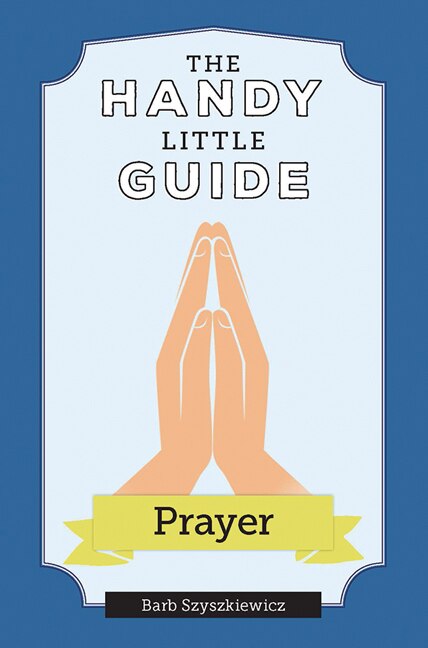 Front cover_The Handy Little Guide to Prayer