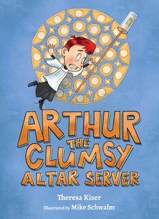Front cover_Arthur the Clumsy Altar Server