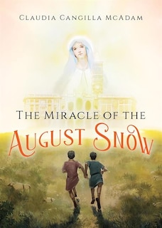 Front cover_The Miracle of the August Snow