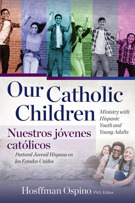 Couverture_Our Catholic Children, Ministry with Hispanic Youth and Young Adults