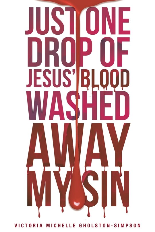 Front cover_Just One Drop of Jesus' Blood Washed Away My Sin