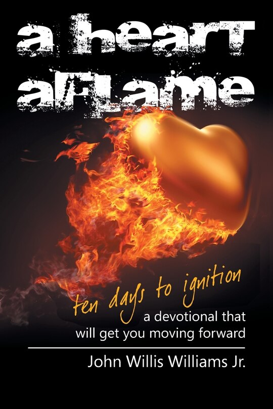 Front cover_A Heart Aflame, Ten Days to Ignition