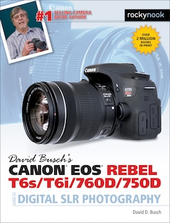 Couverture_David Busch’s Canon EOS Rebel T6s/T6i/760D/750D Guide to Digital SLR Photography
