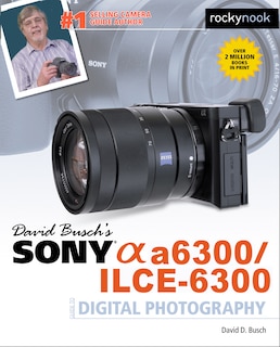 Couverture_David Busch’s Sony Alpha a6300/ILCE-6300 Guide to Digital Photography