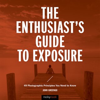 Front cover_The Enthusiast's Guide To Exposure