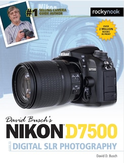 Front cover_David Busch's Nikon D7500 Guide To Digital Slr Photography