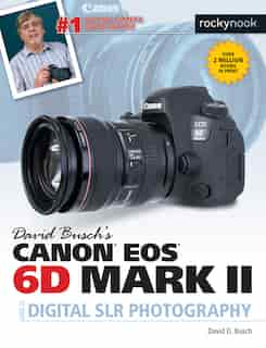 David Busch's Canon Eos 6d Mark Ii Guide To Digital Slr Photography de David D. Busch