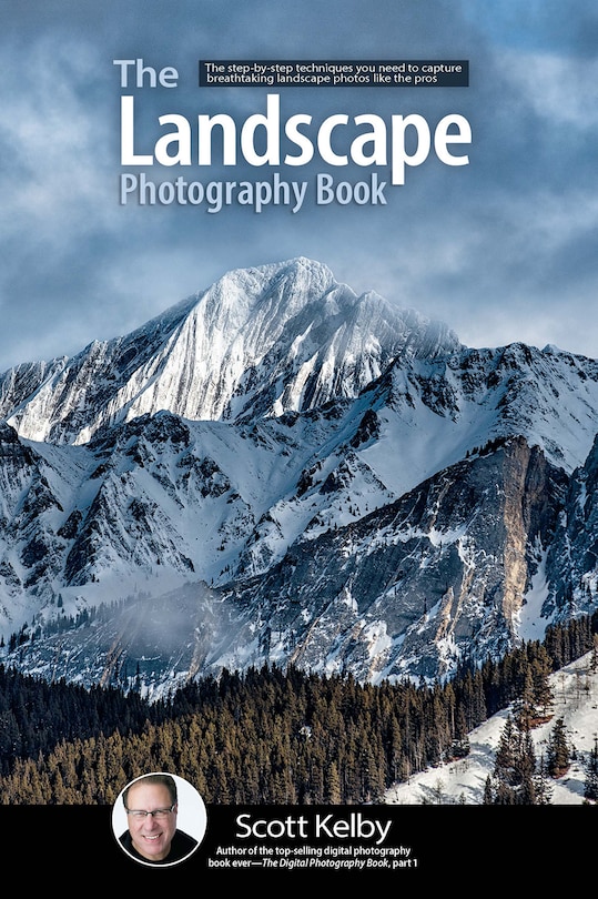 The Landscape Photography Book: The Step-by-step Techniques You Need To Capture Breathtaking Landscape Photos Like The Pros