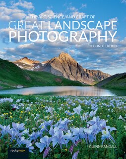 Front cover_The Art, Science, And Craft Of Great Landscape Photography