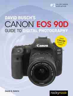 David Busch's Canon Eos 90d Guide To Digital Photography de David D. Busch
