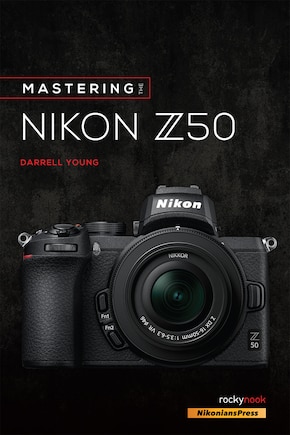 Mastering The Nikon Z50