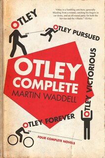 Otley Complete: Otley, Otley Pursued, Otley Victorious, Otley Forever